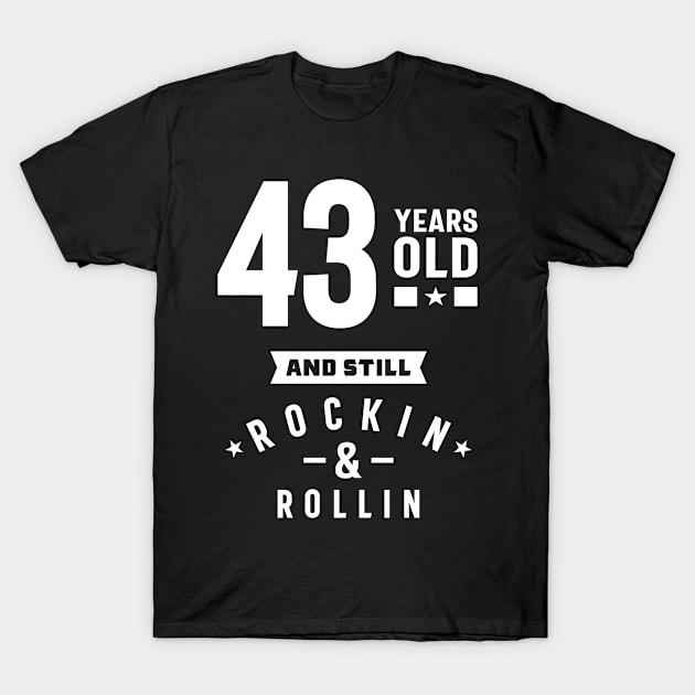 43 Year Old Gift | 43rd Birthday Gift Ideas - Mens and Womens T-Shirt by cidolopez